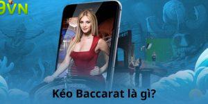 kéo baccarat là gì