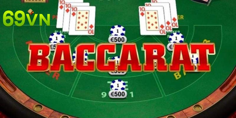 Tìm hiểu sơ lược về baccarat 69VN